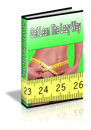 get lean the lazy way